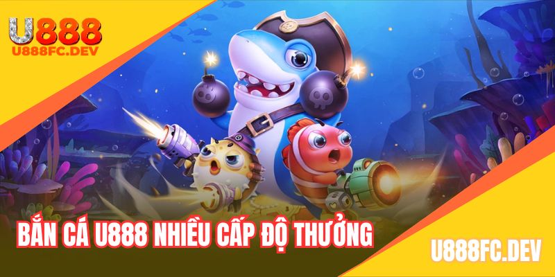 Thành công săn cá, nhận thưởng nhiều cấp độ
