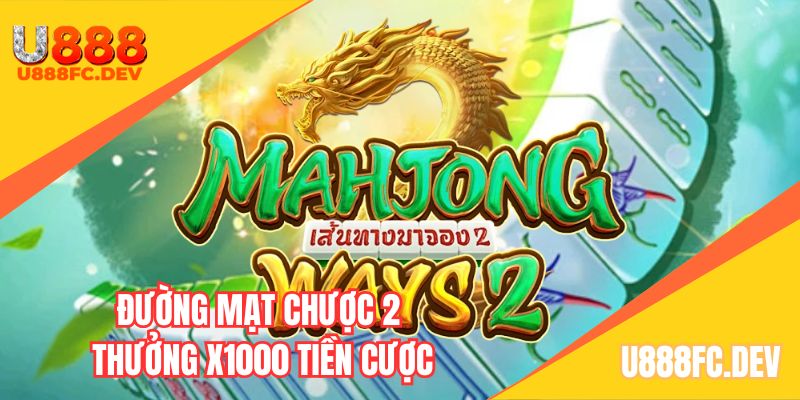 Đường mạt chược 2 đang siêu cực hot trong giới dân chơi