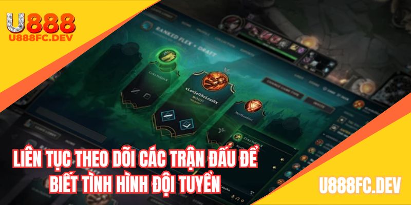 Theo dõi sát sao tình hình của các đội là mẹo cược LOL chuẩn nhất