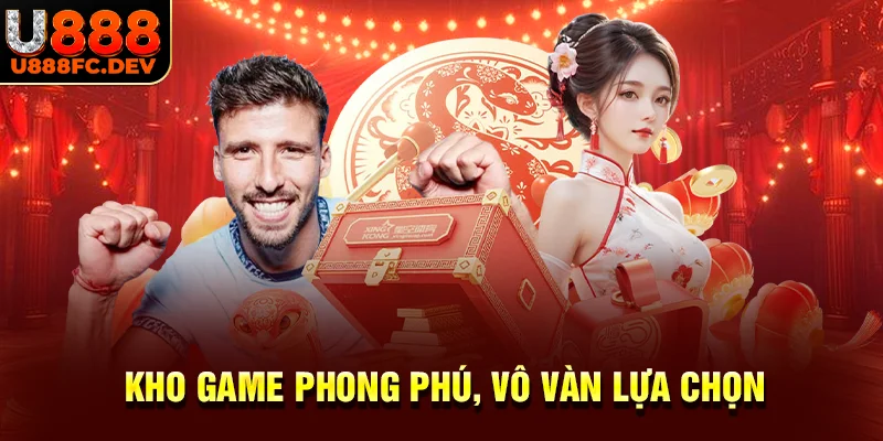 Danh mục game đa dạng, trải nghiệm bất tận