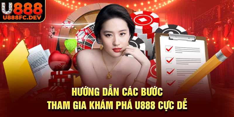 Tham gia U888 dễ dàng với vài bước đơn giản